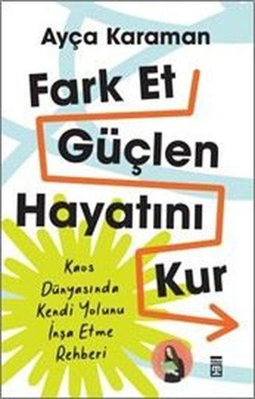 Fark Et, Güçlen, Hayatını Kur